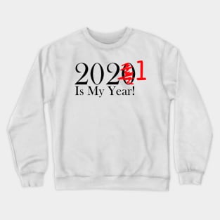 Funny 2020 Is My Year With Scribble and 1 For 2021 Crewneck Sweatshirt